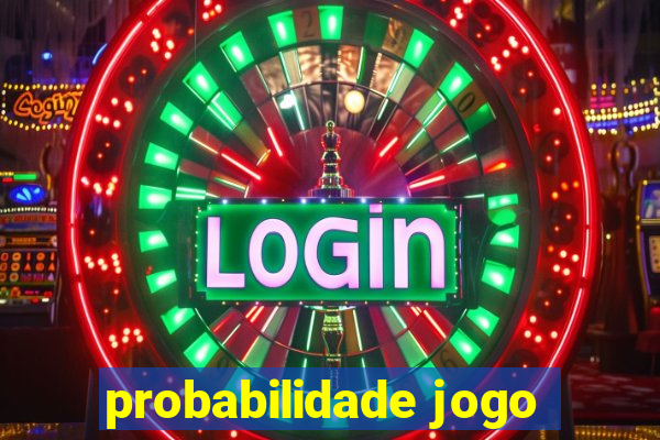 probabilidade jogo